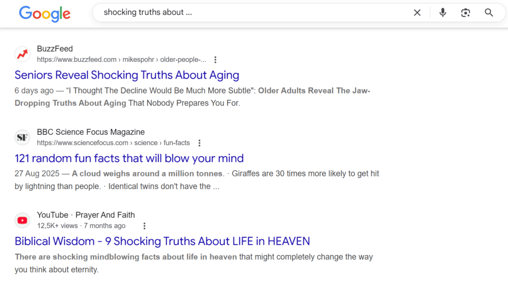 Clickbait titles that are using “shocking truths” in their titles.
